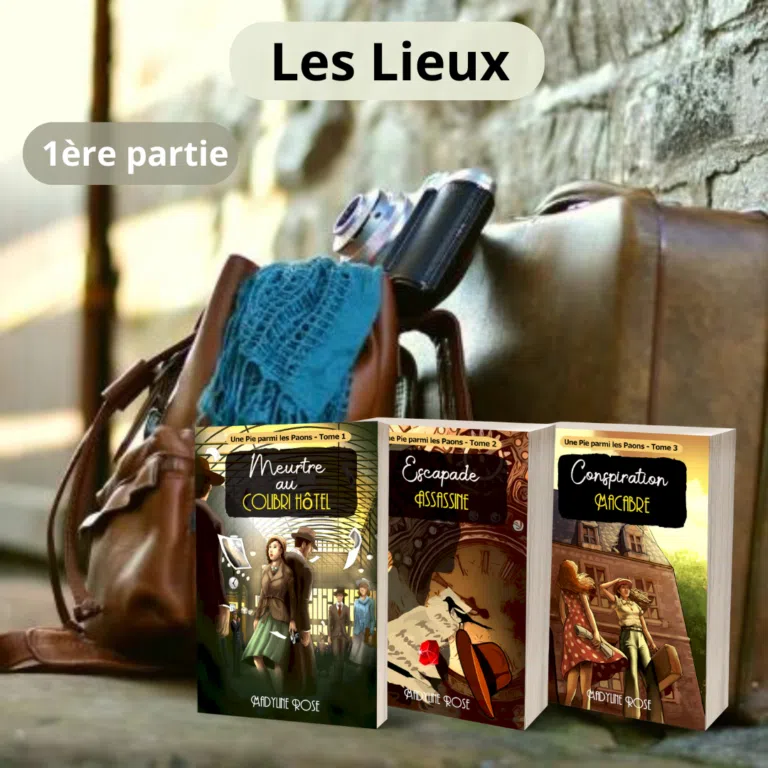 Les lieux d’Une Pie parmi les Paons – 1ère Partie