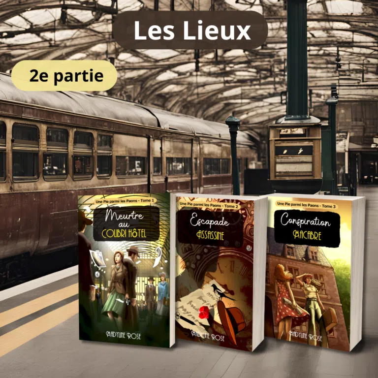 Les lieux d’Une Pie parmi les Paons – 2e partie